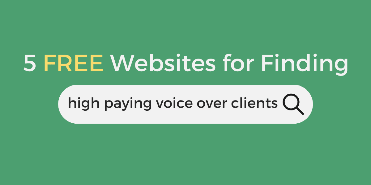 Featured image for “5 FREE Websites For Finding High-Paying Voice Over Clients [NOT P2Ps]”